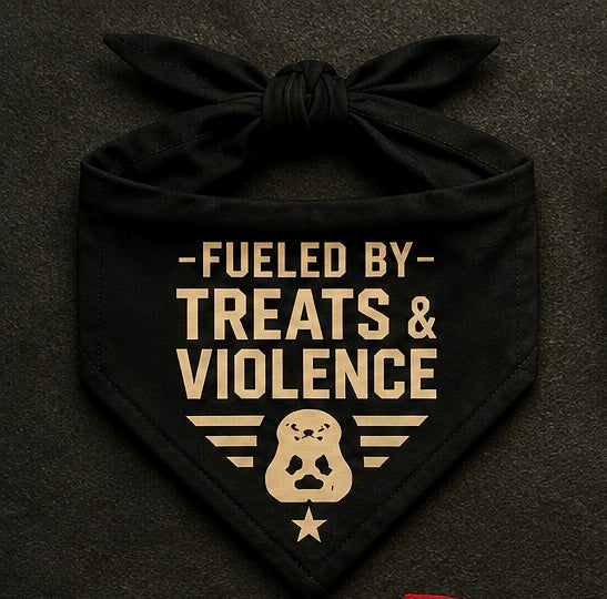 Fueled By Treats & Violence.