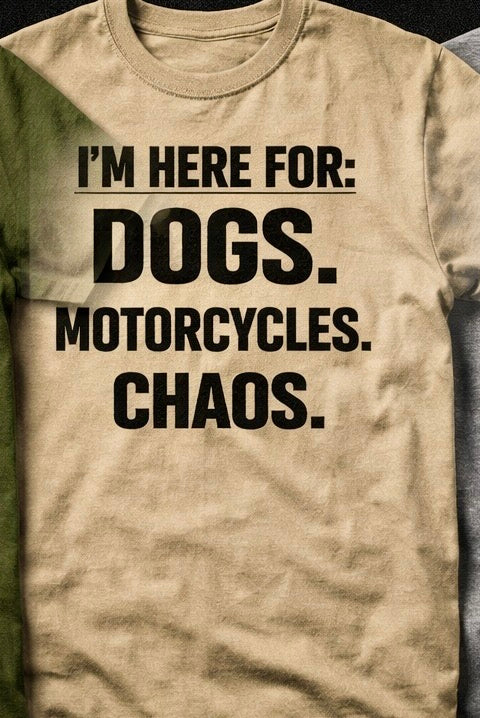Dogs Bikes and Chaos Shirt Built for riders.