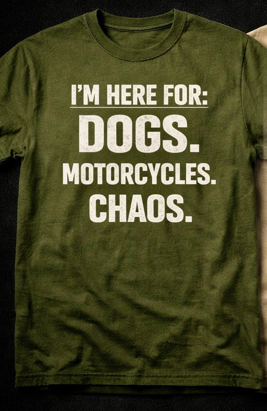 Dogs Bikes and Chaos Shirt Built for riders.