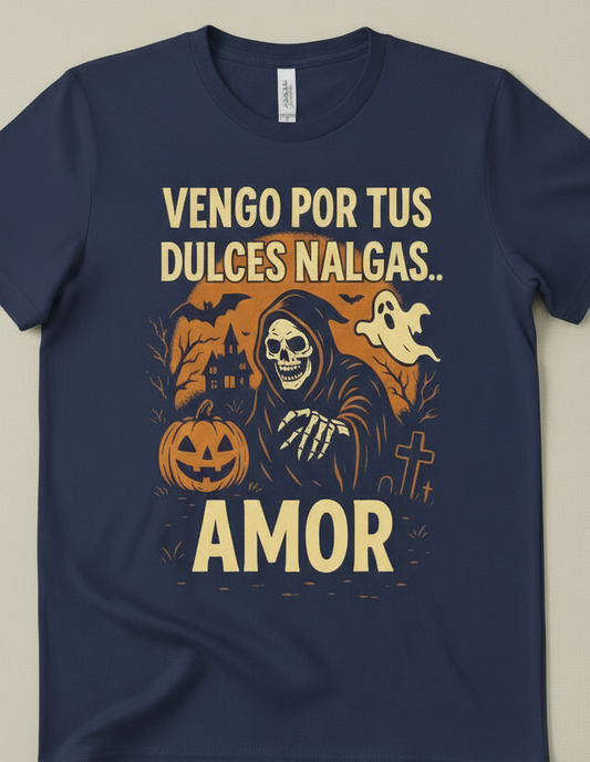 Show off your cheeky side with the "Vengo por tus dulces nalgas" shirt