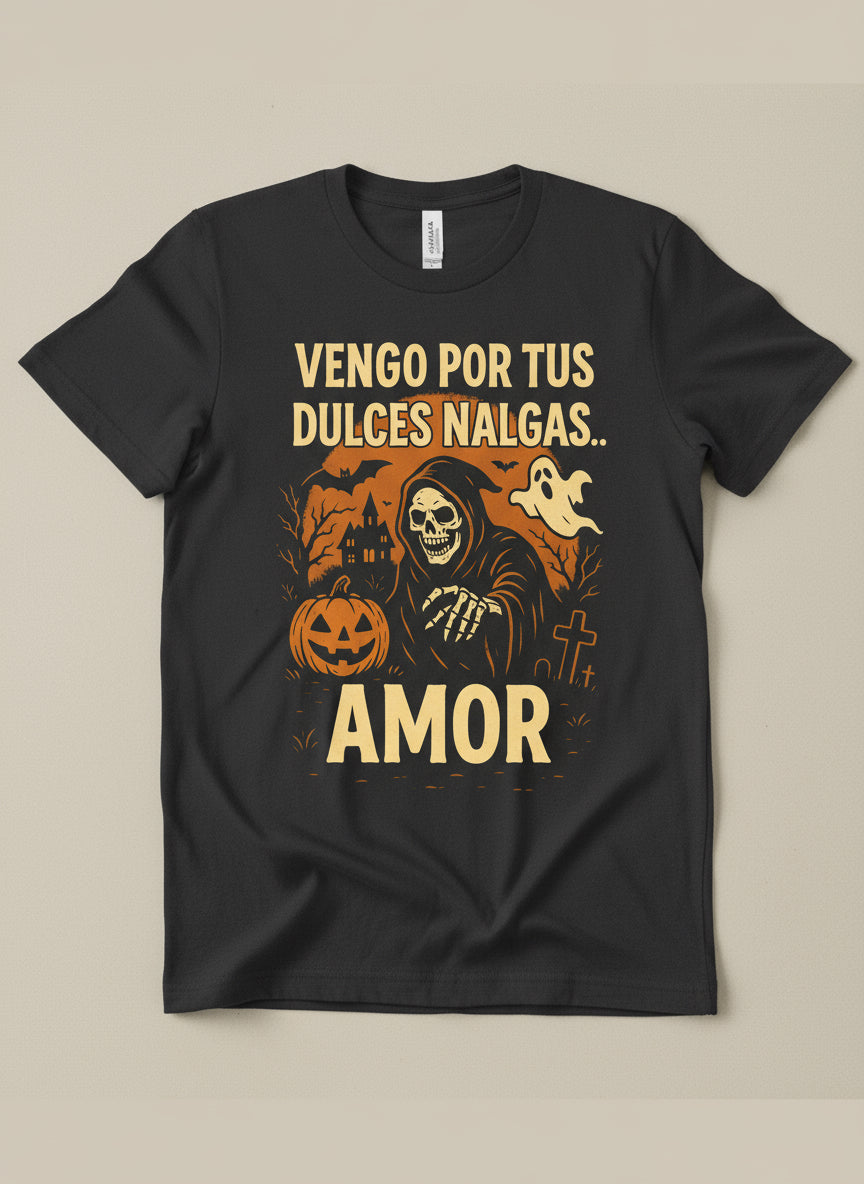 Show off your cheeky side with the "Vengo por tus dulces nalgas" shirt