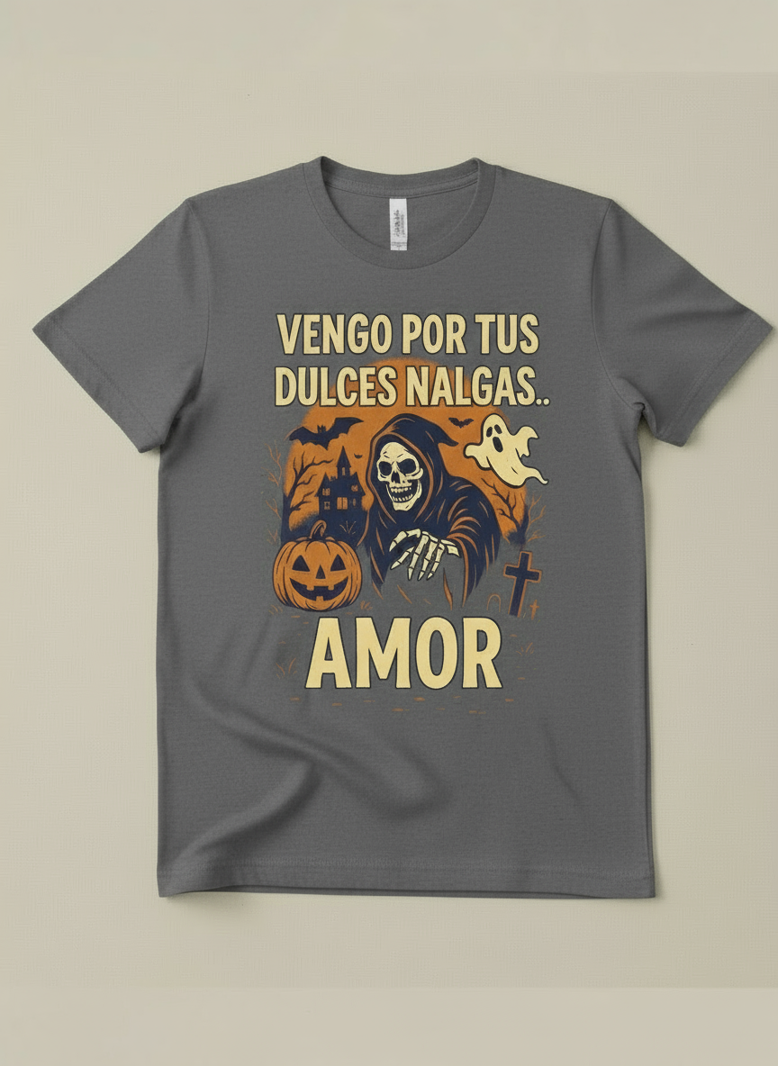 Show off your cheeky side with the "Vengo por tus dulces nalgas" shirt